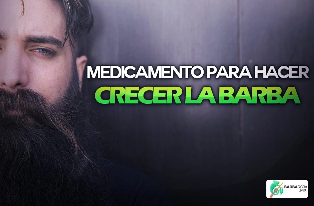 Medicamento para hacer crecer la barba